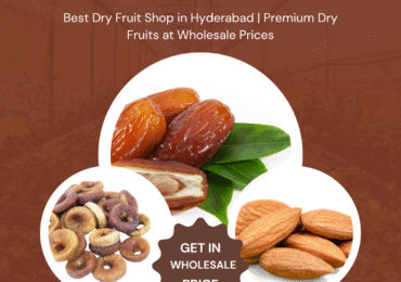 Best Dry Fruit Shop in Hyderabad – Quality You Can Trust